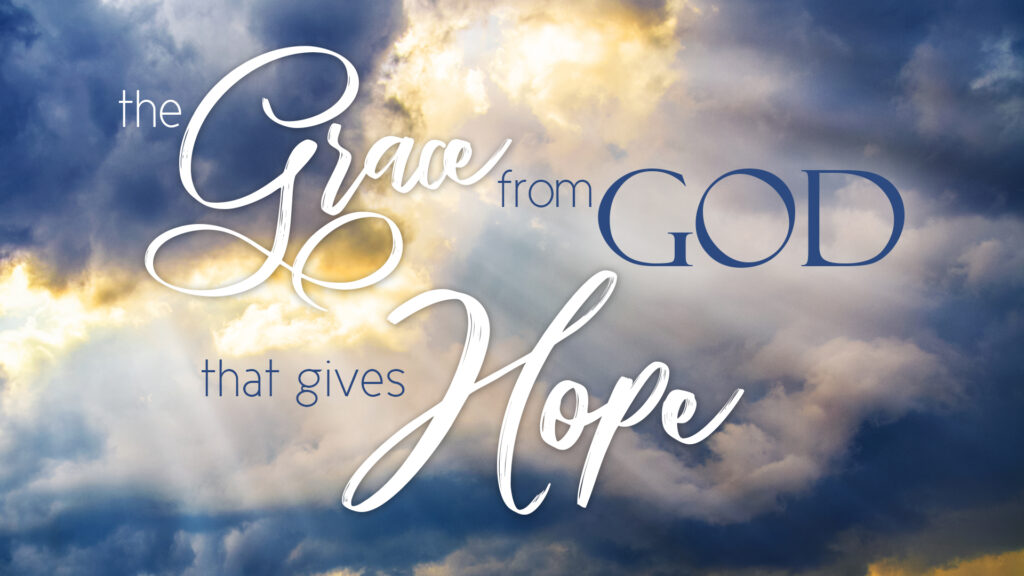 The Grace from God that Gives Hope
