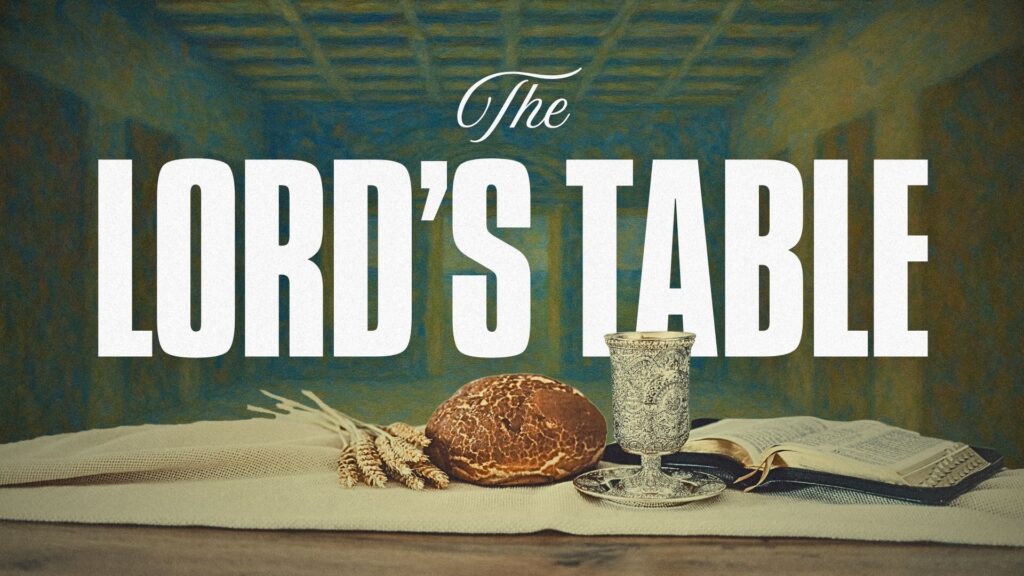 The Lord’s Table, Part 1